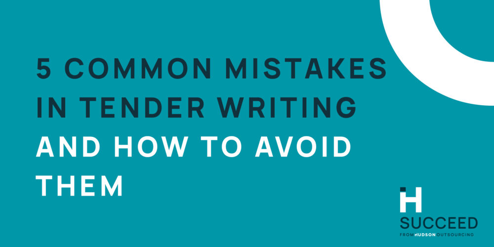 5 Common Mistakes In Tender Writing And How To Avoid Them – Part 2